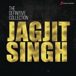 The Definitive Collection: Jagjit Singh - Isha Sharma Song Download